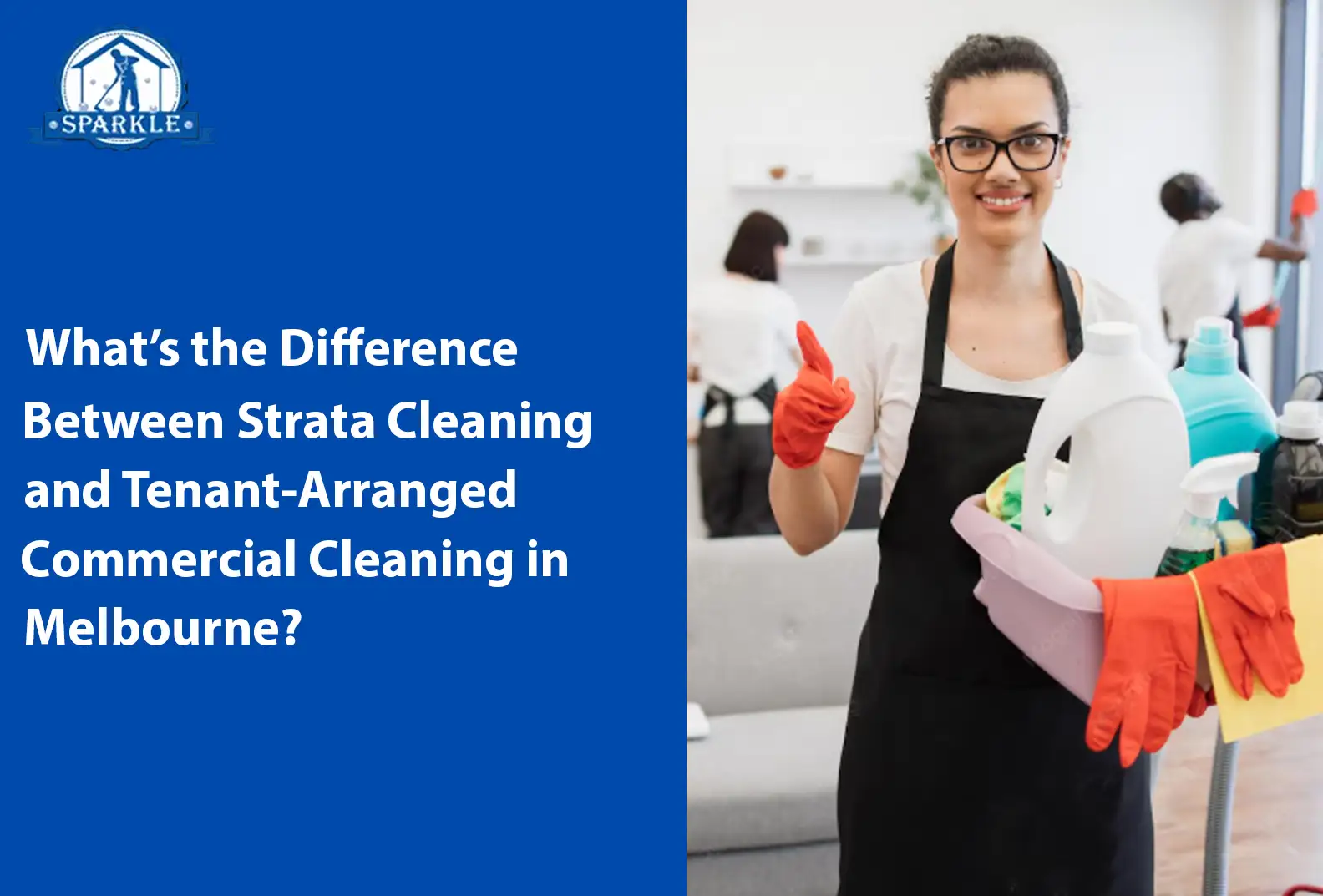 What’s the Difference Between Strata Cleaning and Tenant-Arranged Commercial Cleaning in Melbourne?